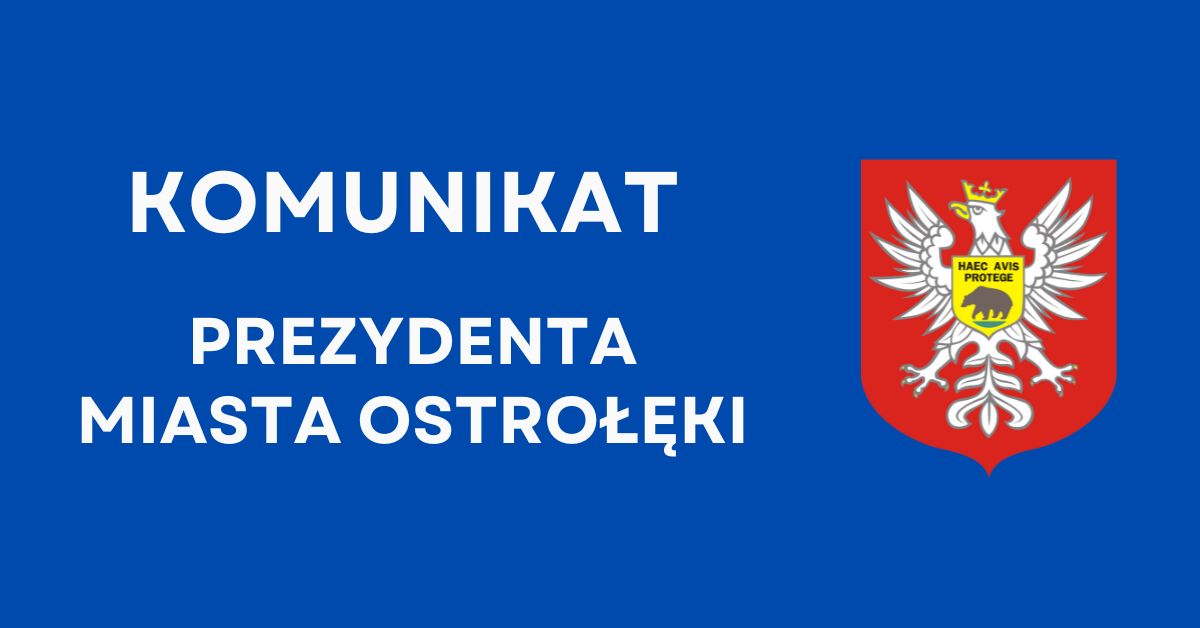 aktualność: Komunikat Prezydenta Miasta Ostrołęki